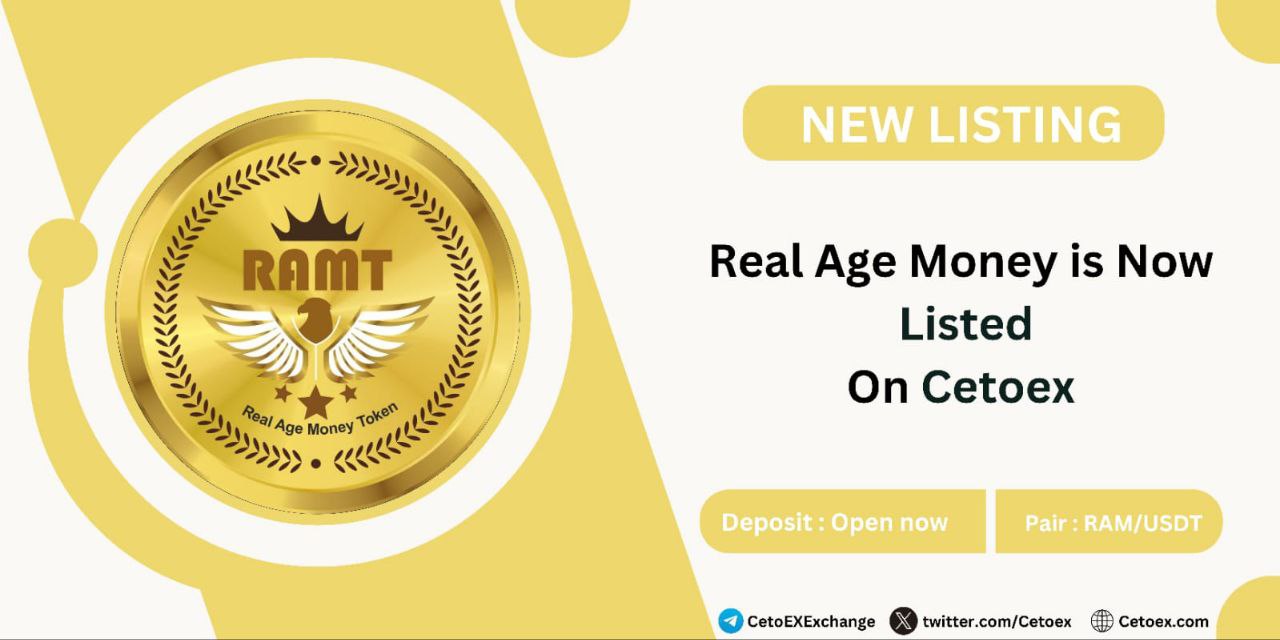 Real Age Money (RAM) Now Listed on CetoEX.