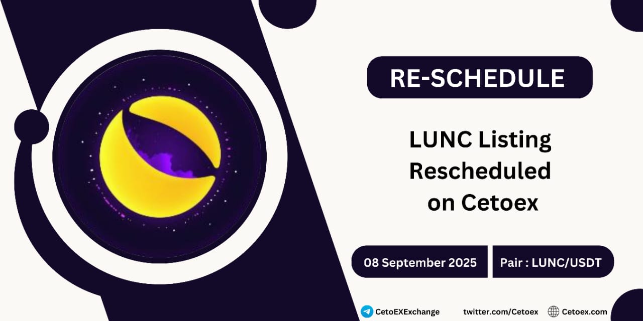 Cetoex Reschedules Terra Classic (LUNC) Relisting to September 8